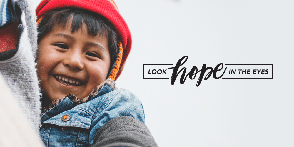 Look Hope in the Eyes Look Hope in the Eyes